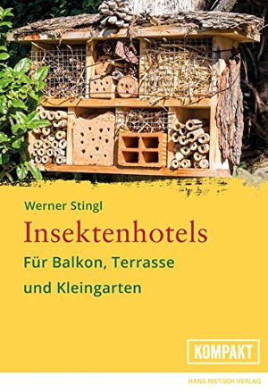 Insektenhotels - Für Balkon, Terrasse und Kleingarten Insektenhotels - Für Balkon, Terrasse und Kleingarten